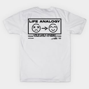 LIFE ANALOGY by ARTAISM T-Shirt